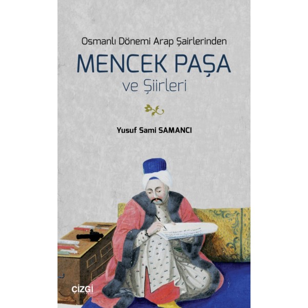 Osmanlı Dönemi Arap Şairlerinden Mencek Paşa ve Şiirleri