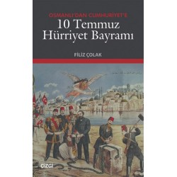 Osmanlı'dan Cumhuriyet'e 10 Temmuz Hürriyet Bayramı