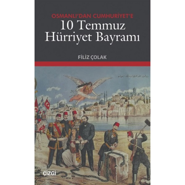 Osmanlı'dan Cumhuriyet'e 10 Temmuz Hürriyet Bayramı