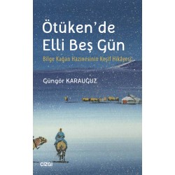 Ötüken'de Elli Beş Gün | Bilge Kağan Hazinesinin Keşif Hikayesi