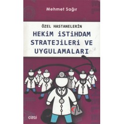 Özel Hastanelerin Hekim İstihdam Stratejileri ve Uygulamaları