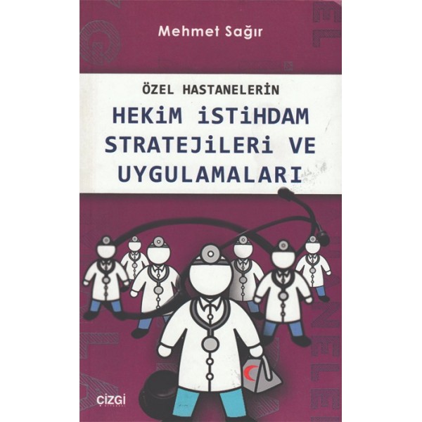 Özel Hastanelerin Hekim İstihdam Stratejileri ve Uygulamaları