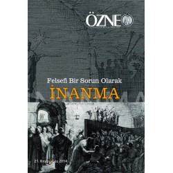 Özne Felsefe Bilim ve Sanat Yazıları | 21. Kitap | Felsefi Bir Sorun Olarak İnanma