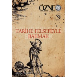 Özne Felsefe Bilim ve Sanat Yazıları | 23. Kitap | Tarihe Felsefeye Bakmak