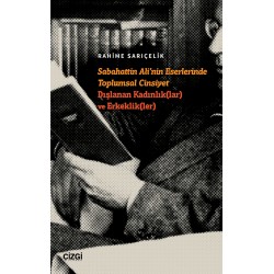 Sabahattin Ali’nin Eserlerinde Toplumsal Cinsiyet Dışlanan Kadınlık(lar) ve Erkeklik(ler) 