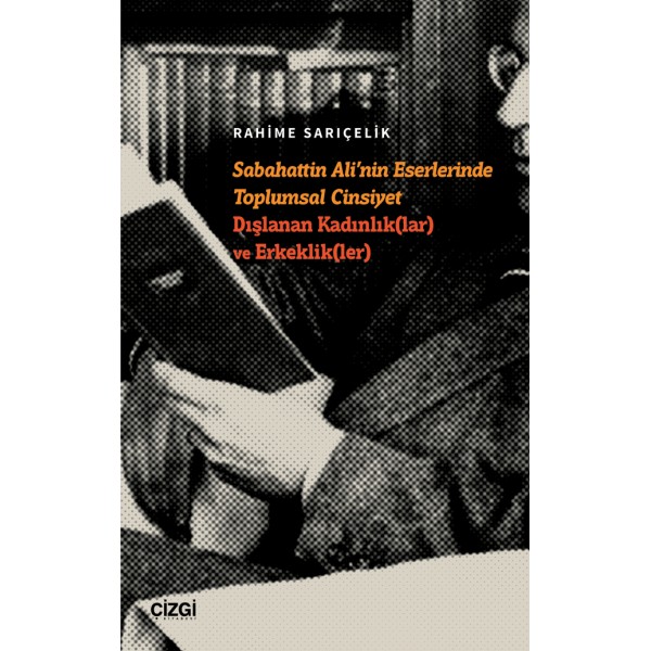 Sabahattin Ali’nin Eserlerinde Toplumsal Cinsiyet Dışlanan Kadınlık(lar) ve Erkeklik(ler) 