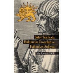 Safevilerde Hükümdar Unvanları ve Hakimiyet Anlayışı