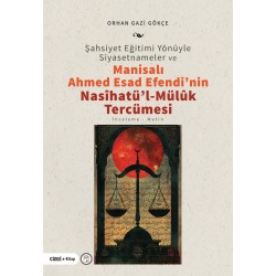 Şahsiyet Eğitimi Yönüyle Siyasetnameler Ve Manisalı Ahmed Esad Efendinin Nasıhatul-Mülûk Tercümesi İnceleme-Metin (e-kitap)