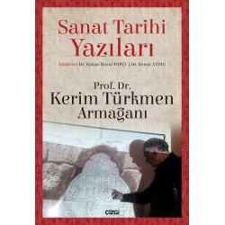 Sanat Tarihi Yazıları | Prof. Dr. Kerim Türkmen Armağanı