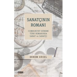 Sanatçının Romanı - Cumhuriyet Dönemi Türk Romanında Sanat ve Sanatçı