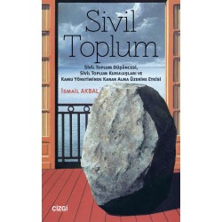 Sivil Toplum | Sivil Toplum Düşüncesi, Sivil Toplum Kuruluşları ve Kamu Yönetiminde Karar Alma Üzerine Etkisi