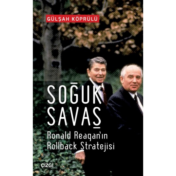 Soğuk Savaş | Ronald Reagan'ın Rollback Stratejisi