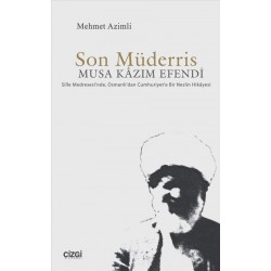 Son Müderris | Musa Kazım Efendi