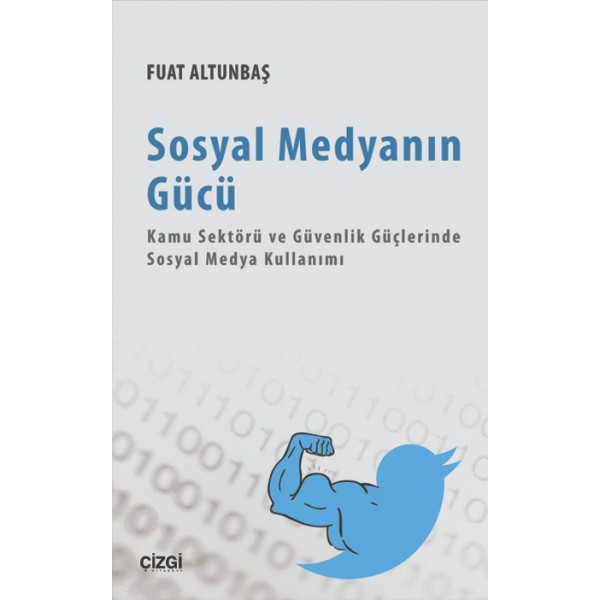 Sosyal Medyanın Gücü | Kamu Sektöründe ve Güvenlik Güçlerinde Sosyal Medya Kullanımı