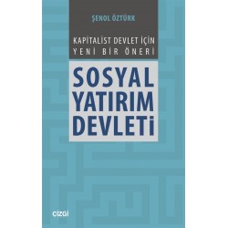 Sosyal Yatırım Devleti | Kapitalist Devlet İçin Yeni Bir Öneri