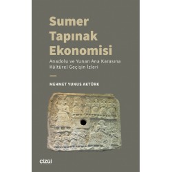 Sumer Tapınak Ekonomisi - Anadolu ve Yunan Ana Karasına Kültürel Geçişin İzleri