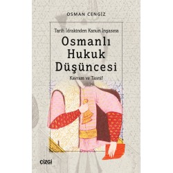 Tarih İdrakinden Kanun İnşasına Osmanlı Hukuk Düşüncesi (Kavram ve Tasnif)