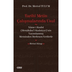 Tarihî Metin Çalışmalarında Usul | Menâkıbu'l-Kudsiyye'nin Yayımlanmış Metninden Derlenen Verilerle