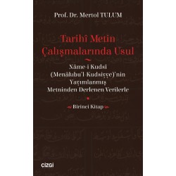 Tarihî Metin Çalışmalarında Usul | Menâkıbu'l-Kudsiyye'nin Yayımlanmış Metninden Derlenen Verilerle