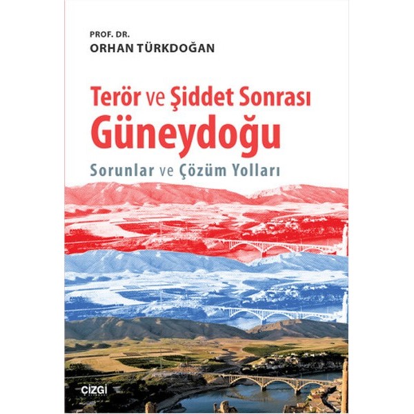 Terör ve Şiddet Sonrası Güneydoğu Sorunlar ve Çözüm Yolları