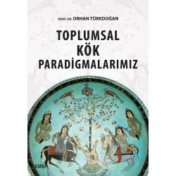 Toplumsal Kök Paradigmalarımız