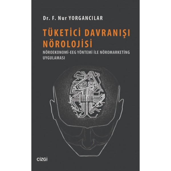 Tüketici Davranışı Nörolojisi | Nöroekonomi-EGG Yöntemi ile Nöromarketing Uygulaması