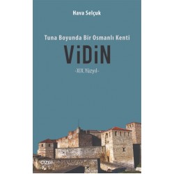 Tuna Boyunda Bir Osmanlı Kenti Vidin -XIX.Yüzyıl-