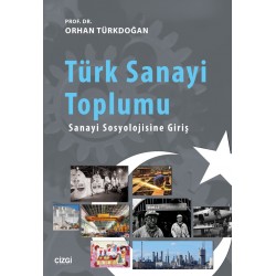 Türk Sanayi Toplumu | Sanayi Sosyolojisine Giriş