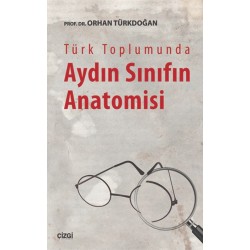 Türk Toplumunda Aydın Sınıfın Anatomisi