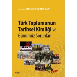 Türk Toplumunun Tarihsel Kimliği ve Günümüz Sorunları