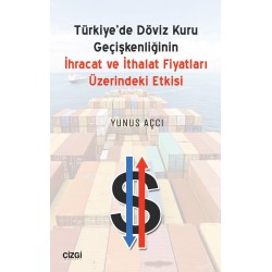 Türkiye'de Döviz Kuru Geçişkenliğinin İhracat ve İthalat Fiyatları Üzerine Etkisi
