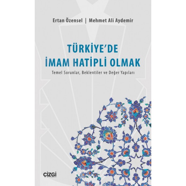 Türkiye'de İmam Hatipli Olmak | Temel Sorunlar, Beklentiler ve Değer Yapıları