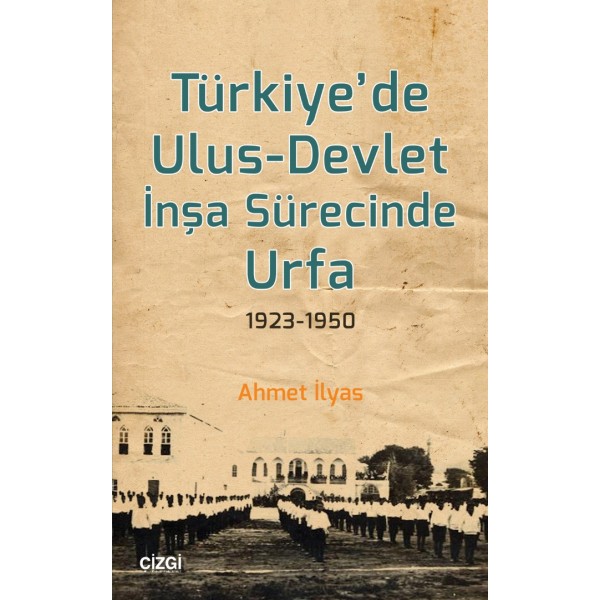 Türkiye'de Ulus-Devlet İnşa Sürecinde Urfa (1923-1950)