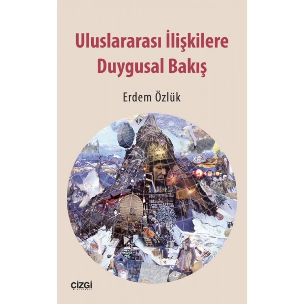 Uluslararası İlişkilere Duygusal Bakış