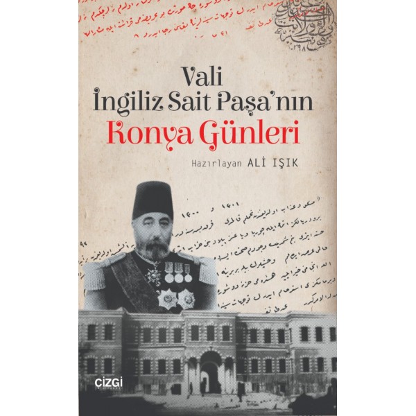 Vali İngiliz Sait Paşa'nın Konya Günleri