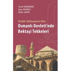 Vesâik-i Bektaşiyan'a Göre Osmanlı Devleti'nde Bektaşi Tekkeleri