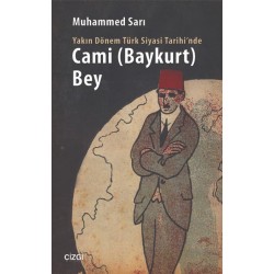 Yakın Dönem Türk Siyasi Tarihi'nde Cami (Baykurt) Bey