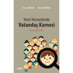 Yerel Hizmetlerde Vatandaş Karnesi (Konya Örneği)