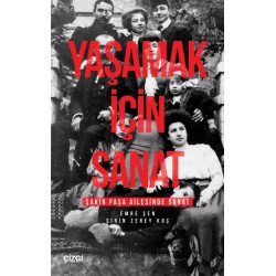 Yaşamak İçin Sanat | Şakir Paşa Ailesinde Sanat