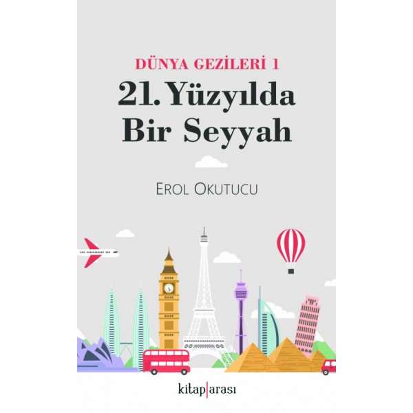 21. Yüzyılda Bir Seyyah | Dünya Gezileri 1