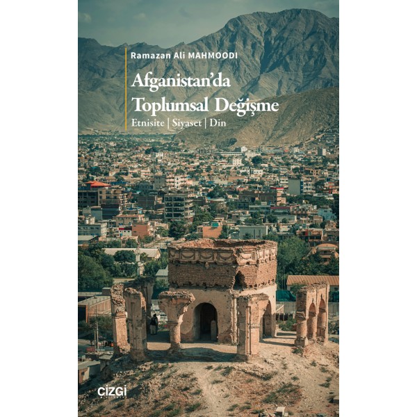 Afganistan’da Toplumsal Değişme - Etnisite | Siyaset | Din Afganistan’da Toplumsal Değişme - Etnisite | Siyaset | Din