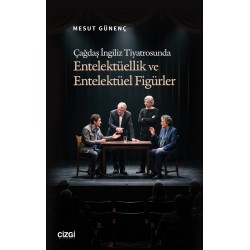 Çağdaş İngiliz Tiyatrosunda Entelektüellik ve Entelektüel Figürler