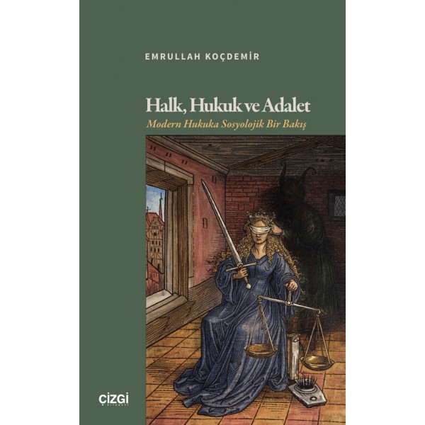 Halk, Hukuk ve Adalet | Modern Hukuka Sosyolojik Bir Bakış