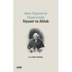 Adam Ferguson’un Düşüncesinde Siyaset ve Ahlak