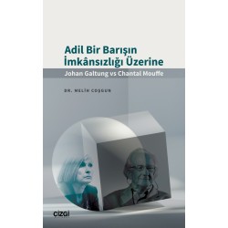 Adil Bir Barışın İmkânsızlığı Üzerine (Johan Galtung vs Chantal Mouffe)