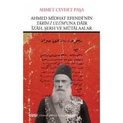 Ahmed Midhat Efendi’nin Tarih-i Ulum’una Dair İzah, Şerh ve Mütalaalar