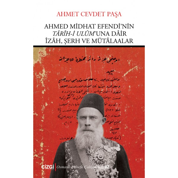 Ahmed Midhat Efendi’nin Tarih-i Ulum’una Dair İzah, Şerh ve Mütalaalar