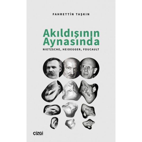 Akıldışının Aynasında | Nietzsche, Heidegger, Foucault