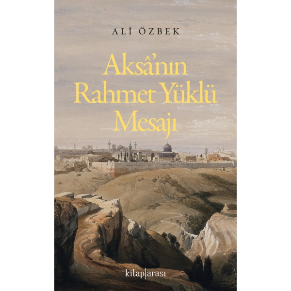 Aksâ’nın Rahmet Yüklü Mesajı