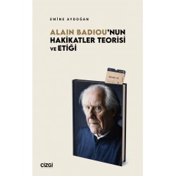 Alain Badiou’nun Hakikatler Teorisi ve Etiği
